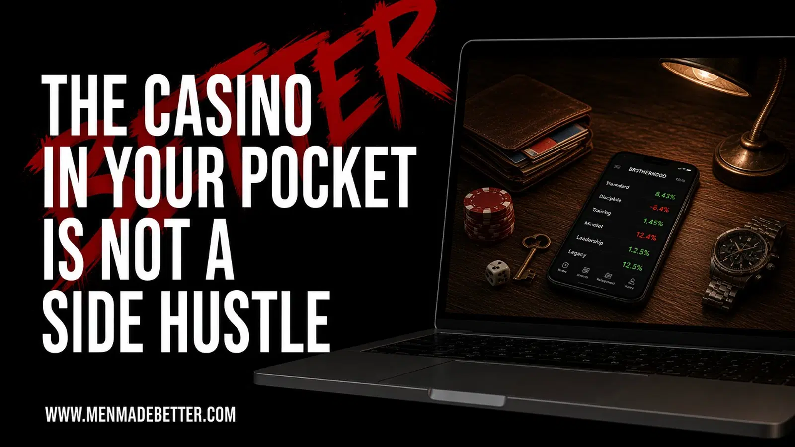 "Black BETTER graphic: The Casino in Your Pocket Is Not a Side Hustle beside a laptop showing a phone, poker chips, and a worn wallet"